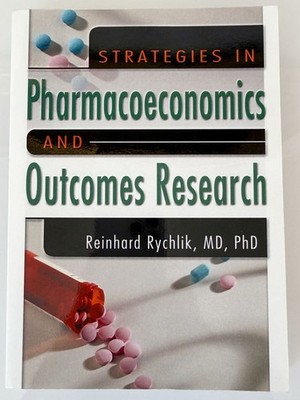Strategies in Pharmacoeconomics and Outcomes Research by Reinhard Rychlik