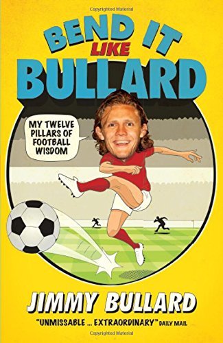 Bend It Like Bullard,Jimmy Bullard- 9780755365524