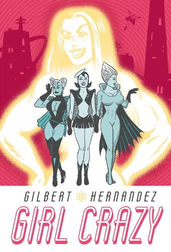 Gilbert Hernandez Girl Crazy (gebundene Ausgabe)