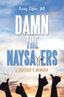 Doug Zipes | Damn The Naysayers | Taschenbuch | Englisch (2018) | Iuniverse
