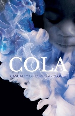 C.O.L.A. Casualty of Love's Apologies by Cola Bennett Paperback Book