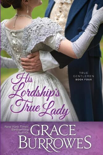 Thumbnail - His Lordship's True Lady (true Gentlemen) By Grace Burrowes
