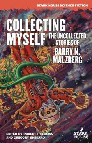 Barry N Malzberg Collecting Myself (Tascabile)