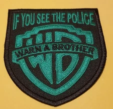 IF YOU SEE THE POLICE WARN A BROTHER Embroidered Patch approx 2.25X3.5" GREEN