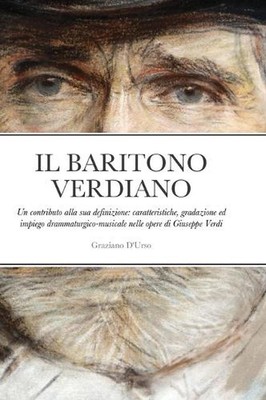 Il Baritono Verdiano: Un contributo alla sua definizione: caratteristiche, grada