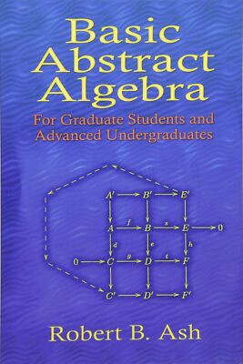 Basic Abstract Algebra: For Graduate Students and Advanced Undergraduates