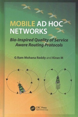 Mobile Ad Hoc Networks : Bio-Inspired Quality of Service Aware Routing Protoc...