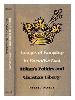 Davies, Stevie Abbildungen Von Kingship IN Paradise Lost: Milton's Politik Und