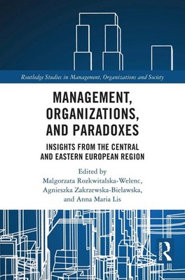 Management, Organizations, and Paradoxes: Insights from the Central and Eastern