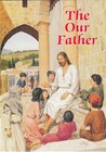 The Our Father, 16 Pages 127 x 179mm Softcover Catholic Classics Prayer Series