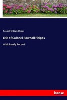 Pownoll William Phipps | Life Of Colonel Pownoll Phipps | Taschenbuch | Englisch