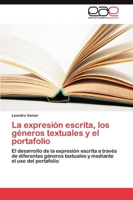 La Expresion Escrita, Los Generos Textuales y El Portafolio: El desarrollo de la