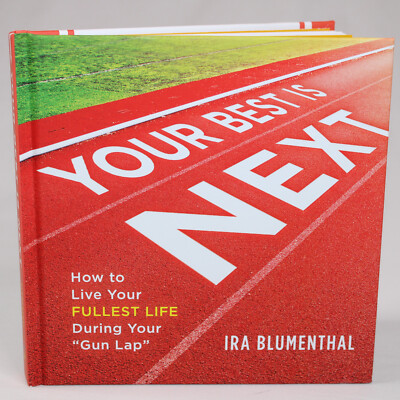 SIGNED Your Best Is Next How To Live Your Fullest Life During Your Gun Lap HC