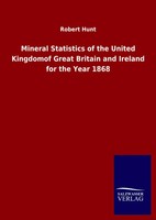 Robert Hunt | Mineral Statistics Of The United Kingdomof Great Britain And...
