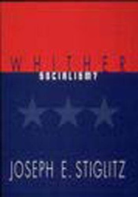 Whither Socialism? (Wicksell Lectures) - Paperback By Stiglitz, Joseph E. - GOOD