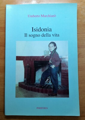 ISIDONIA IL SOGNO DELLA VITA UMBERTO MARCHIANO' PERIFERIA CALABRIA 1995 VINTAGE