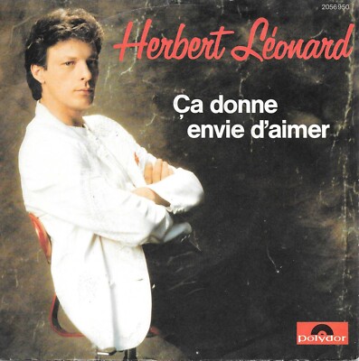 Herbert Léonard: Ca donna Envie d'Aimer [Vinyl 45 Tours 7''] 1982 - SEHR GUT