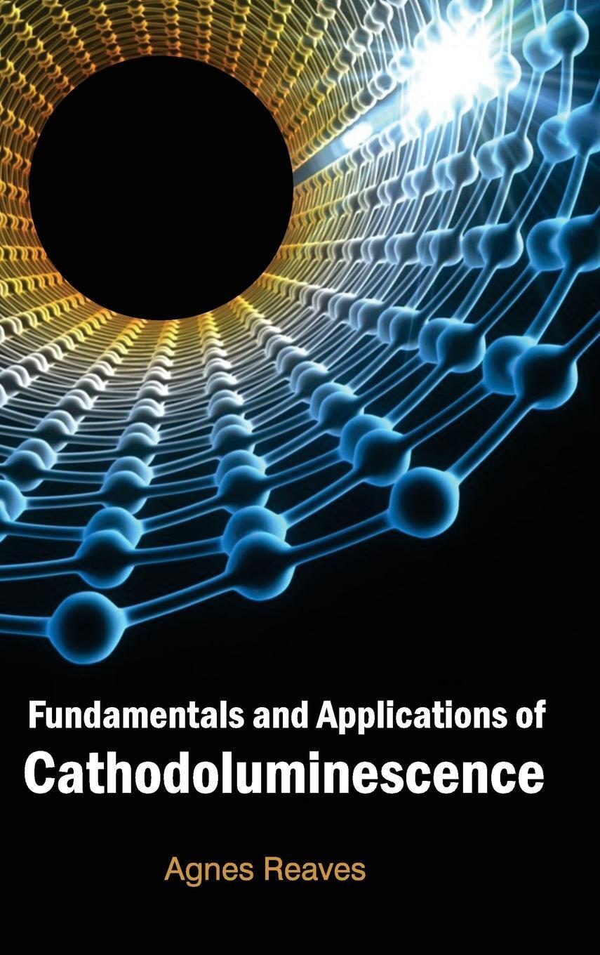 Thumbnail - Agnes Reaves | Fundamentals And Applications Of Cathodoluminescence |