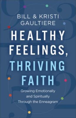 Healthy Feelings, Thriving Faith : Growing Emotionally and Spiritually...