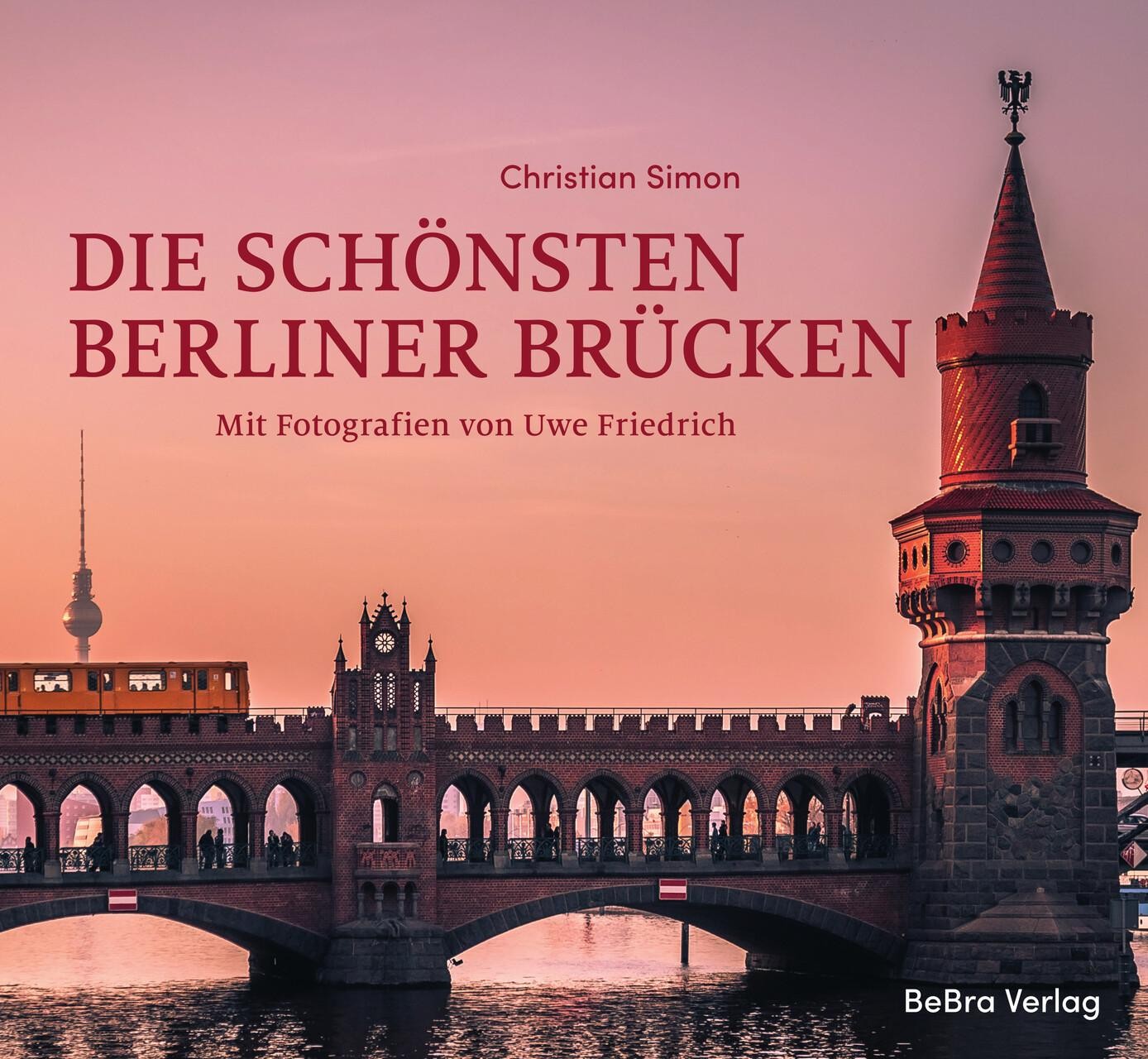Die schönsten Berliner Brücken Christian Simon