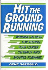 Hit the Ground Running Winning Secrets Gene Garofalo Hardcover New