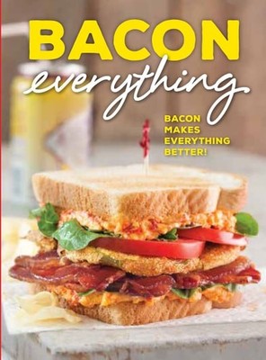 Bacon Everything: Bacon makes everything better!, , Good Book