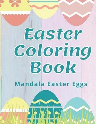 Easter Coloring Book, Mandala Easter Eggs: coloring book for adults by Coloring