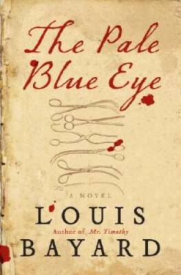 The Pale Blue Eye: A Novel - Hardcover By Bayard, Louis - GOOD