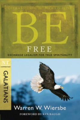 Be Free (Galatians): Exchange Legalism for True Spirituality (The BE - VERY GOOD