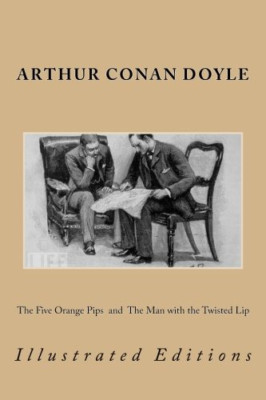 The Five Orange Pips and the Man with the Twisted Lip:  - Paperback NEW Doyle, S
