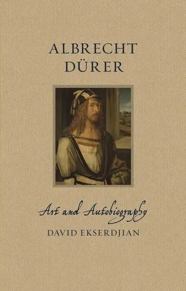 Albrecht Durer | Art And Autobiography | David Ekserdjian | Englisch | Buch-image