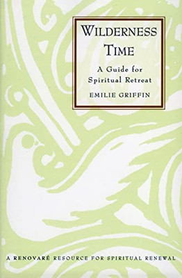 Wilderness Time: Guide for Spiritual Retreat - Paperback NEW Griffin, Emilie 199