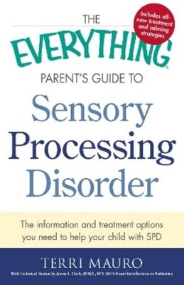 Terri Mauro The Everything Parent's Guide To Sensory Processing Diso (Paperback)