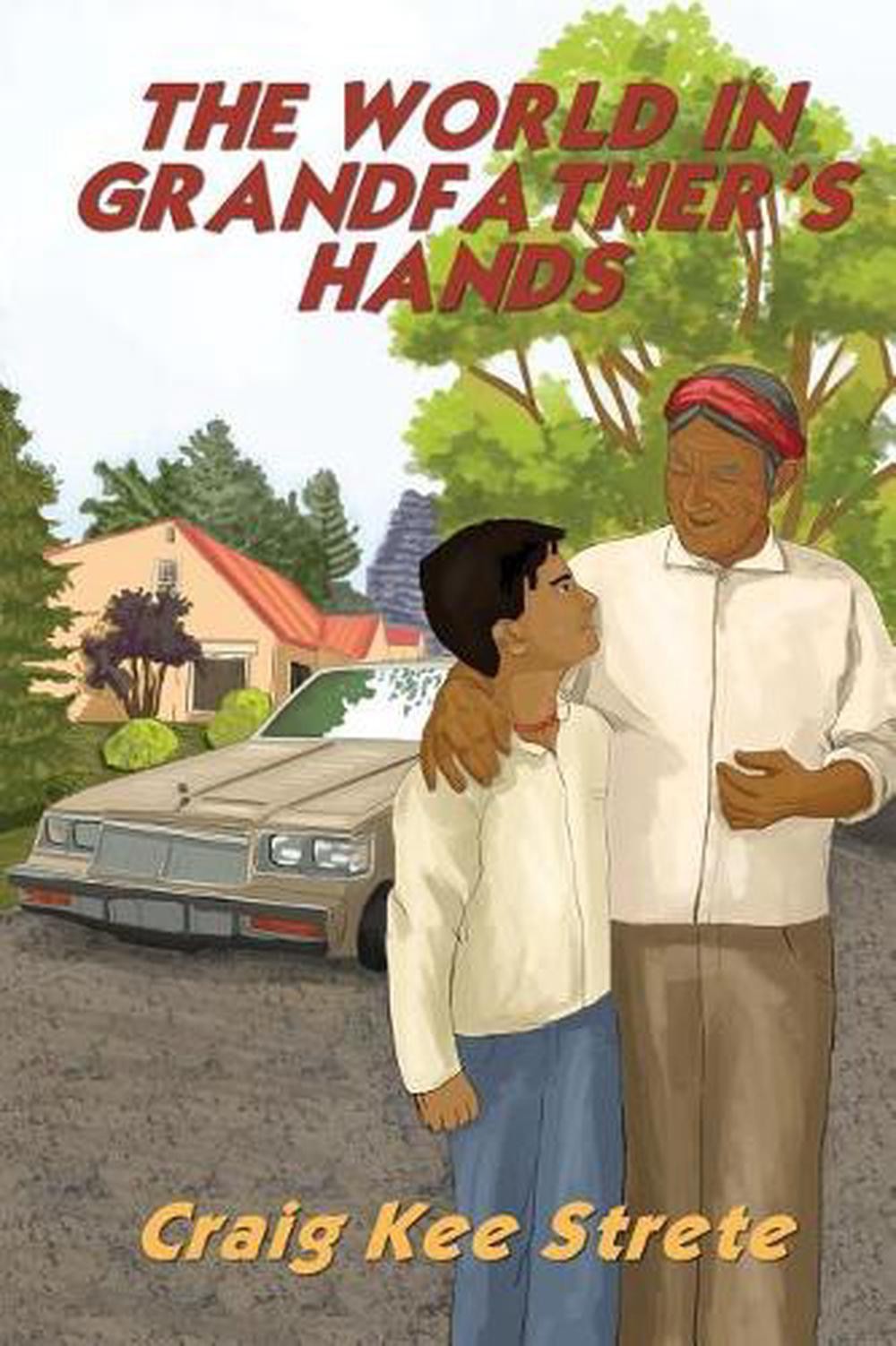 The World in Grandfather's Hands by Craig Kee Strete (English) Paperback Book