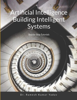 Artificial Intelligence Building Intelligent Systems Step by Step Tutorials Buch