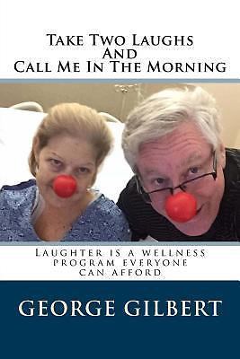 Take Two Laughs And Call Me In The Morning: Laughter is a wellness program...