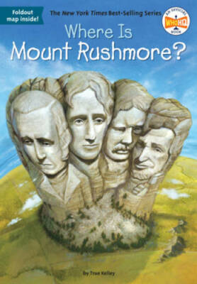 Where Is Mount Rushmore? - Paperback By Kelley, True - GOOD