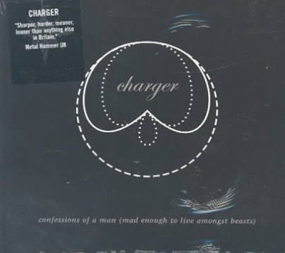 Confessions of a Man Mad Enough to Live Amongst Beasts [Digipak] von Charger