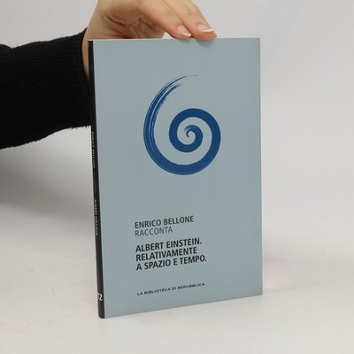 Albert Einstein. Relativamente a Spazio e Tempo  |  Enrico Bellone