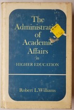 The Administration Of Academic Affairs In Higher Education Robert L. Williams HC