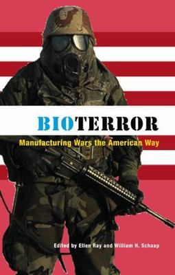 BIOTERROR: Manufacturing Wars the American Way (Brand New)