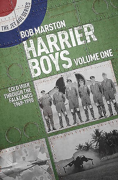 Harrier Boys : Cold War Through the Falklands 1969-1990, Paperback by Marston...