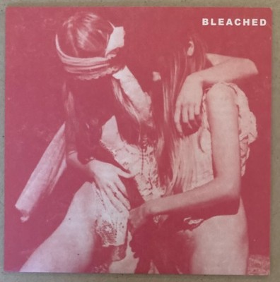 BLEACHED No Friend Of Mine/Dazed (2011) DEBUT 7'' Vinyl Single  SUPER RARE