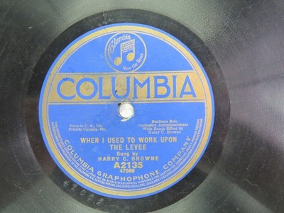 Harry C. Browne - COLUMBIA A2135 - When I Used To Work Upon The Levee & Kingdom