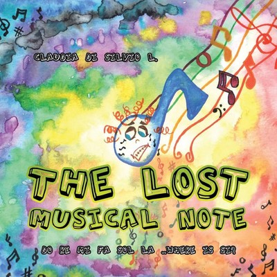 The Lost Musical Note Do Re Mi Fa Sol La ..where is SI? Claudia Di Silvio L.