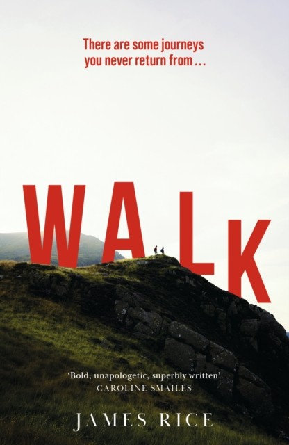 Walk A Novel by James  Rice (Paperback Book)
