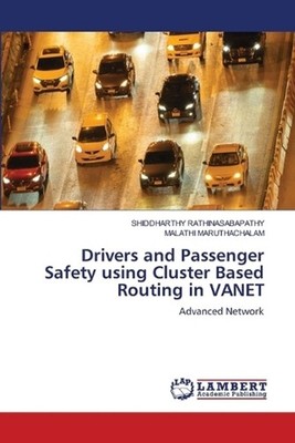 Drivers and Passenger Safety using Cluster Based Routing in VANET by Shiddharthy