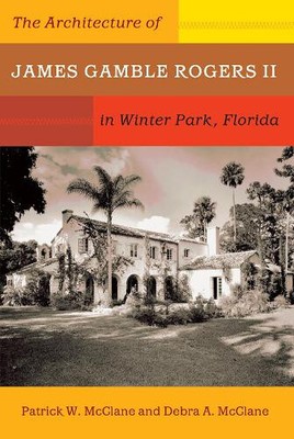 Die Architektur von James Gamble Rogers II in Winter Park, Florida
