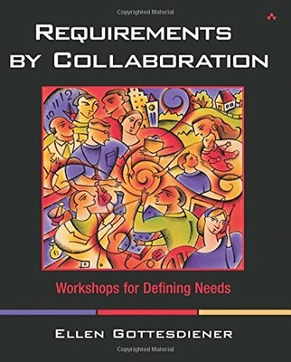 Requirements by Collaboration: Workshops for D by Gottesdiener, Ellen 0201786060