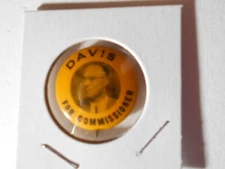 1" Davis Commissioner unknown location cello pinback button